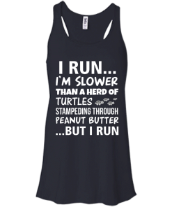 Runner Club Tees : I run, I am slower than a herd of turtles but i run T-shirt,Tank top & Hoodies
