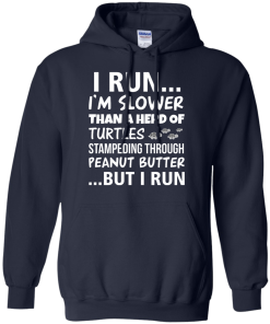 Runner Club Tees : I run, I am slower than a herd of turtles but i run T-shirt,Tank top & Hoodies