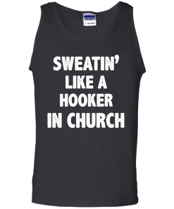 Love Fitness Tees - Sweatin like a hooker in church T-shirt,tank top & hoodies