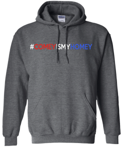 Comey Is My Homey T-Shirts, Tank top & Hoodies