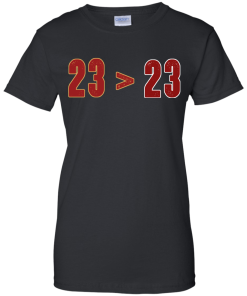 23 Greater than 23 T-shirt, LeBron Greater Than Jordan T-shirt,Tank top & Hoodies