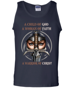 Heretic Kingdoms Shirt - A child of god, A woman of faith, A warrior of christ T-shirt,Tank top & Hoodies
