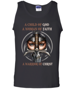 Heretic Kingdoms Shirt - A child of god, A woman of faith, A warrior of christ T-shirt,Tank top & Hoodies