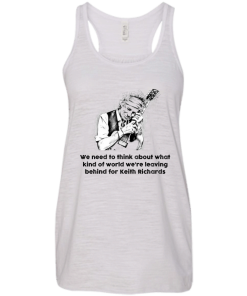 The Rolling Stones Shirt,Keith Richards Shirt, We need to think about what kind of world T-shirt,Tank top & Hoodies