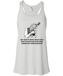 The Rolling Stones Shirt,Keith Richards Shirt, We need to think about what kind of world T-shirt,Tank top & Hoodies