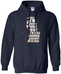 Bob Seger Shirt - Well I am older now but i am still runnin against the wind T-shirt,Tank top & Hoodies
