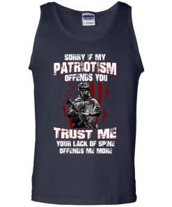 Veteran Shirt - Sorry if my patriotism offends you trust me your lack of spine offends me more T-shirt,Tank top & Hoodies
